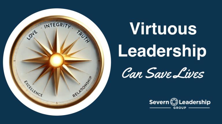 Virtuous Leadership Can Save Lives